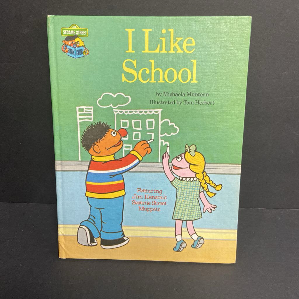 I Like School (Sesame Street Book Club) (Jim Henson's Sesame Street Muppets) (Vintage Collectible 1980) (Michaela Muntean) (Elementary School) -character hardcover