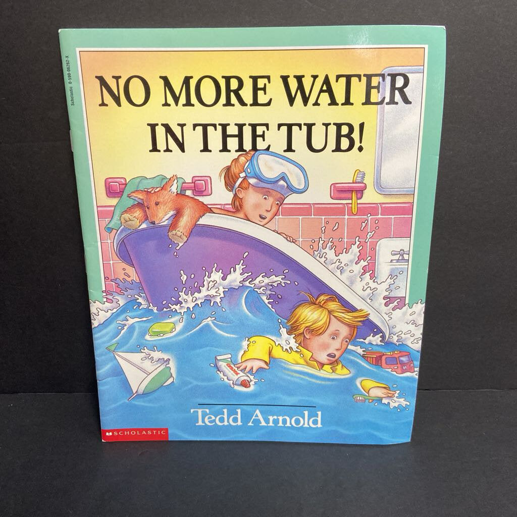 No More Water in the Tub! (Tedd Arnold) -paperback