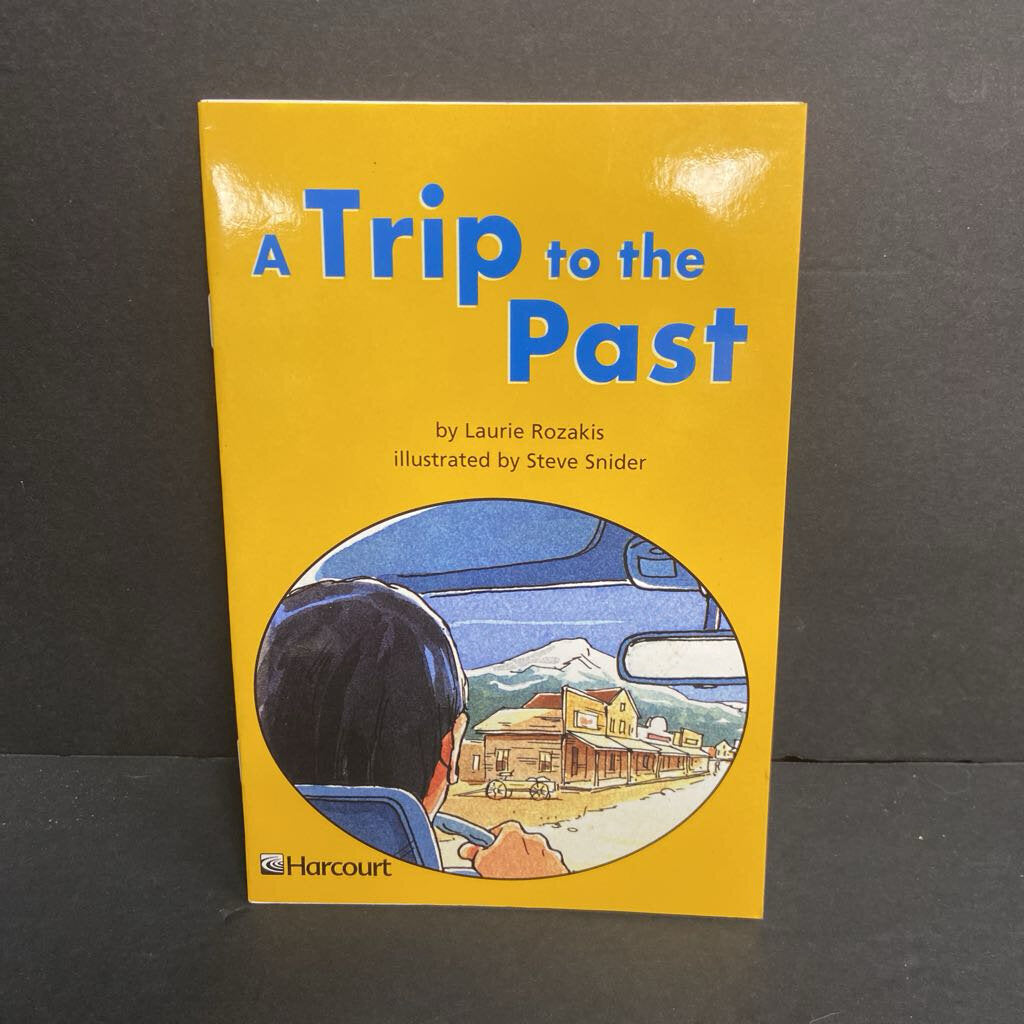 A Trip to the Past (Harcourt Level 4) (Laurie Rozakis) -reader paperback