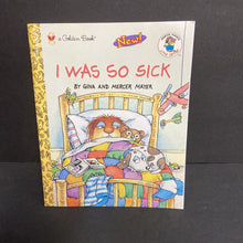 Load image into Gallery viewer, I Was So Sick (Mercer Mayer Little Critter) (Golden Book) (Gina &amp; Mercer Mayer) -character paperback
