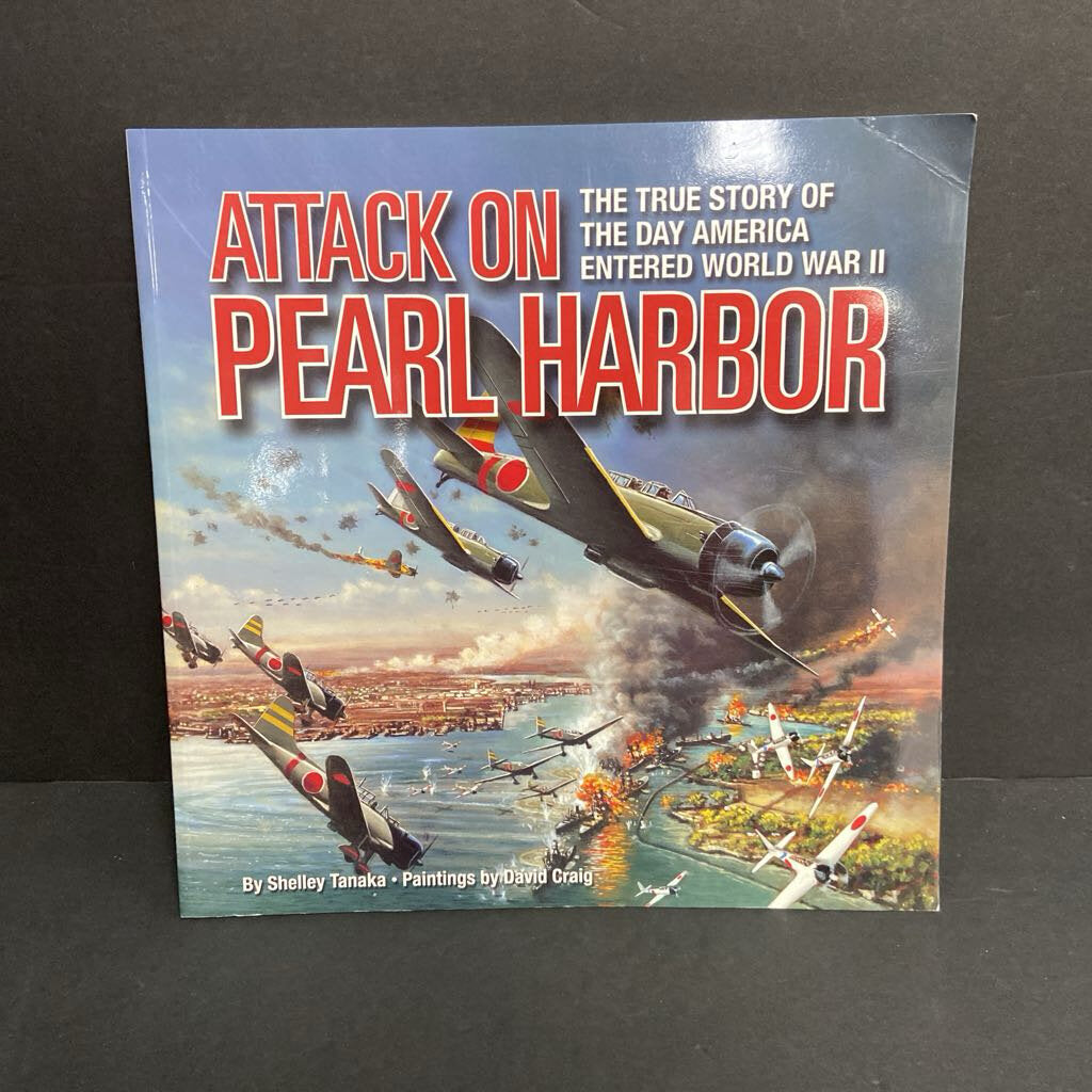 Attack on Pearl Harbor: The True Story of the Day America Entered World War II (Notable Event) (Shelley Tanaka) -educational paperback