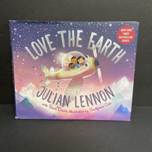 Load image into Gallery viewer, Love the Earth (Julian Lennon &amp; Bart Davis) (Environment) -educational hardcover
