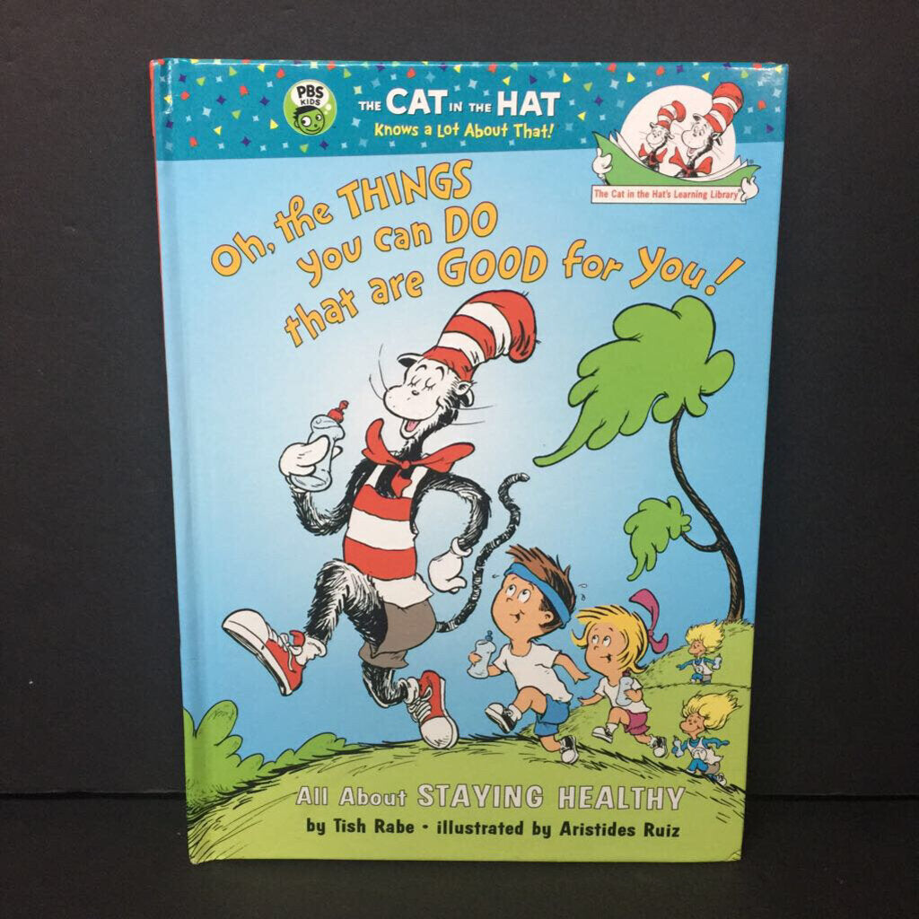 Oh, The Things You Can Do That Are Good for You!: All About Staying Healthy (Tish Rabe) (Anatomy/General Science) -educational dr. seuss hardcover