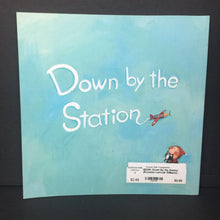 Load image into Gallery viewer, Down By the Station (Rozanne Lanczak Williams) (Nursery Rhyme) -paperback
