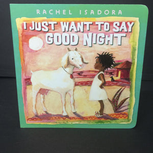 I Just Want to Say Good Night (Rachel Isadora) -board