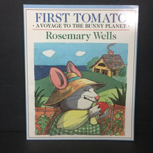 Load image into Gallery viewer, First Tomato: A Voyage to The Bunny Planet (Rosemary Wells) -paperback
