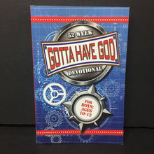 Load image into Gallery viewer, 52 Week Gotta Have God Devotional for Boys Ages 10-12 (H. Michael Brewer, Janet Neff Brewer, Jeannette Dall, &amp; Linda Washington) -religion paperback

