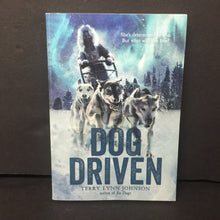 Load image into Gallery viewer, Dog Driven (Terry Lynn Johnson) -chapter paperback

