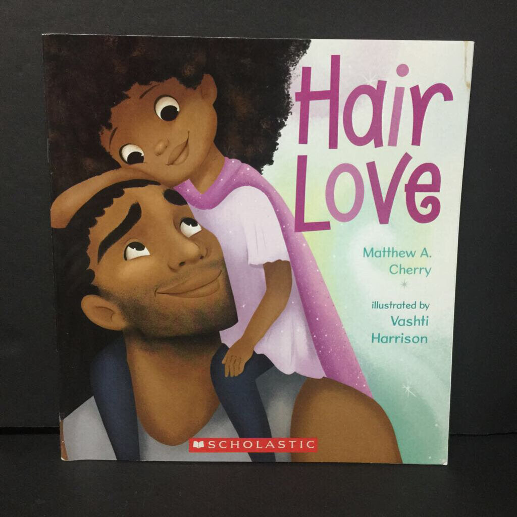 Hair Love (Matthew A. Cherry) (Black History Month) (Scholastic Cover) -paperback