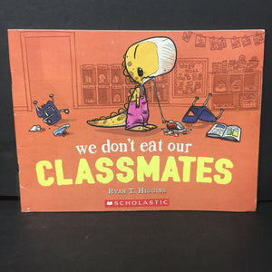 We Don't Eat Our Classmates (Ryan T. Higgins) -paperback