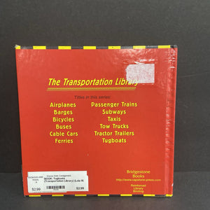 Tugboats (Transportation Library) (Lola M. Schaefer) (Vehicles) -educational hardcover