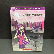 Load image into Gallery viewer, Dead In The Water (Poison Apple) (Suzanne Nelson) -chapter paperback
