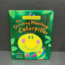 Load image into Gallery viewer, The Crunching Munching Caterpillar (My First Storybook) (Sheridan Cain) (Tiger Tales) -hardcover
