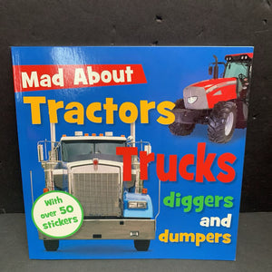 Mad About Tractors, Trucks, Diggers, and Dumpers (Vehicles) -educational paperback