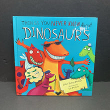 Load image into Gallery viewer, Things You Never Knew About Dinosaurs (Giles Paley-Phillips) -hardcover
