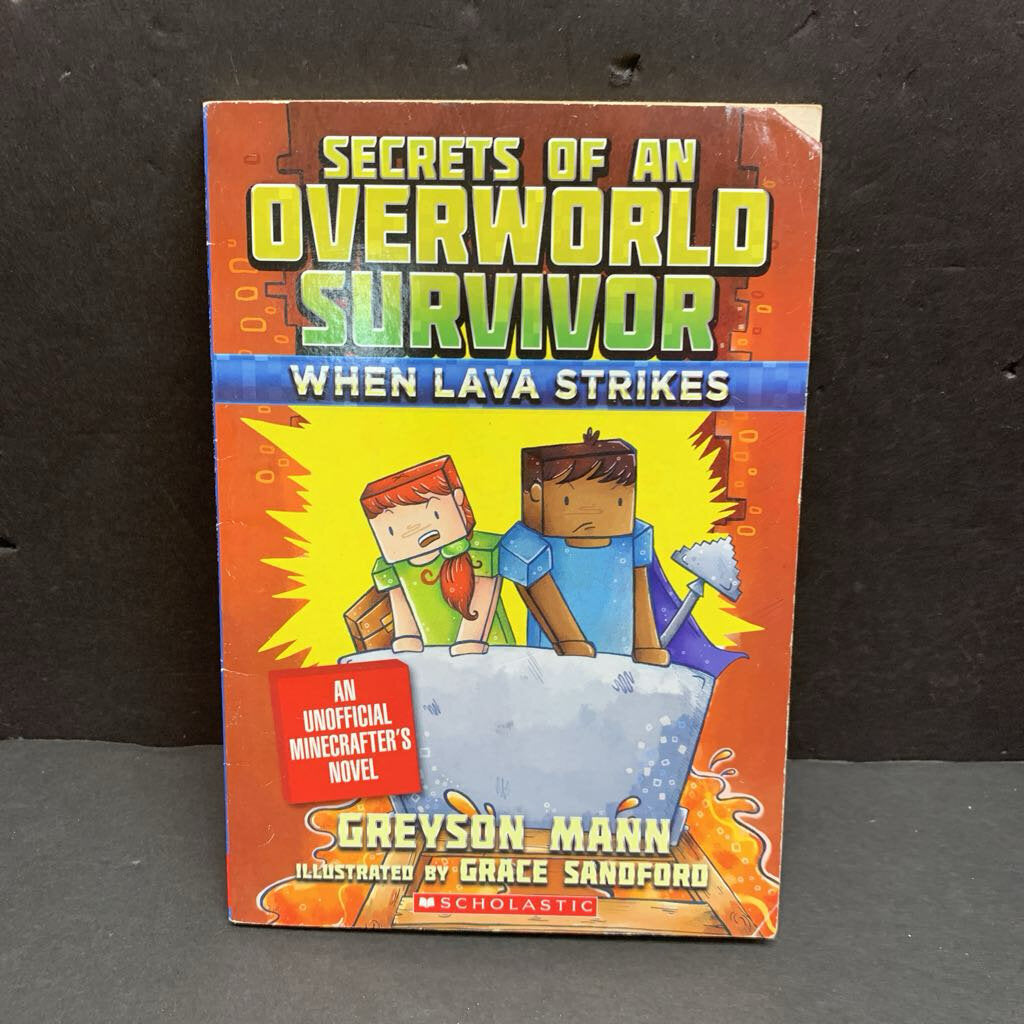 When Lava Strikes (Secrets of An Overworld Survivor) (Greyson Mann) (An Unofficial Minecrafter's Novel) -series paperback