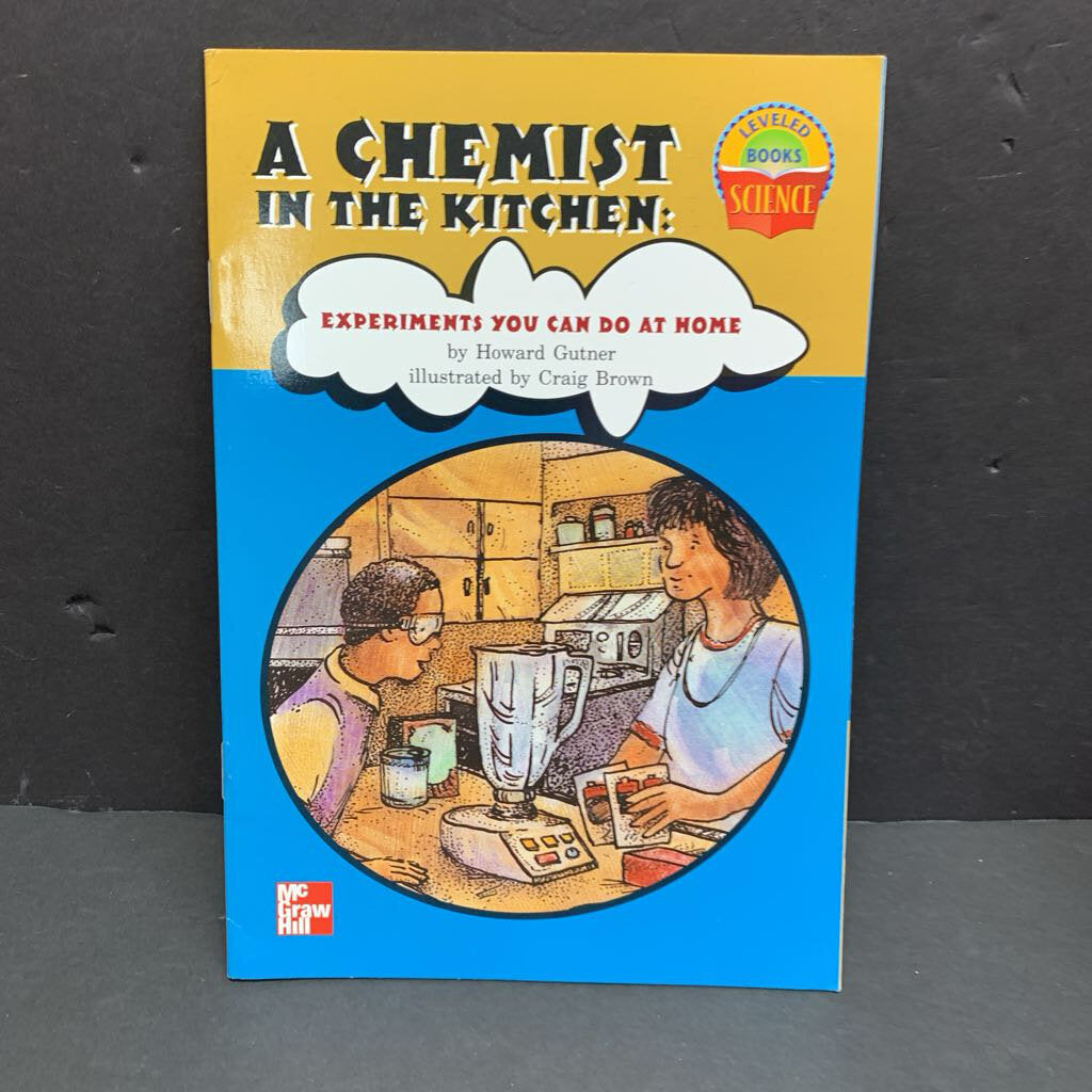 A Chemist In the Kitchen: Experiments You Can Do At Home (Howard Gutner) (McGraw Hill Leveled Books Science) (General Science) -educational reader paperback
