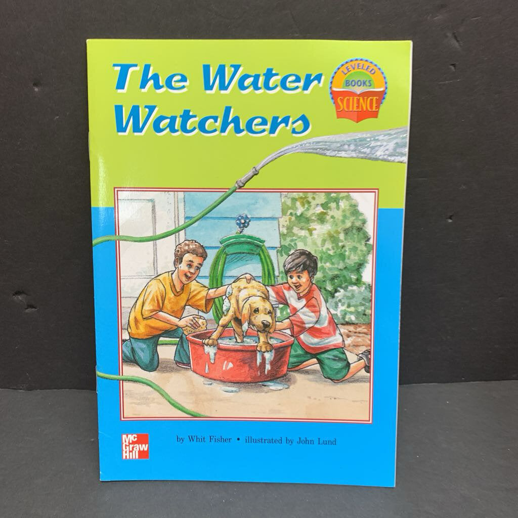 The Water Watchers (Whit Fisher) (McGraw Hill Leveled Books Science) (General Science) (Environment/General Science) -educational reader paperback