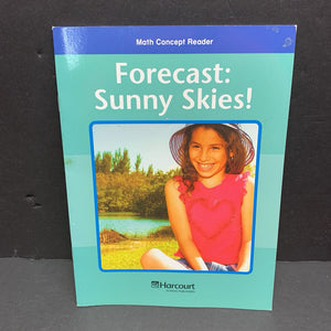 Forecast: Sunny Skies! (Harcourt Math Concept Reader) (Weather) (Grade 5) -educational reader paperback