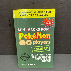 Mini Hacks for Pokemon Go Players: An Unofficial Guide for Pokemon Go Players (Justin Ryan) -character strategy hardcover