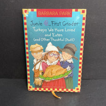 Load image into Gallery viewer, Turkeys We Have Eaten and Other Thankful Stuff (Junie B., First Grader) (Barbara Park) (Season: Fall, Holiday: Thanksgiving) -series hardcover
