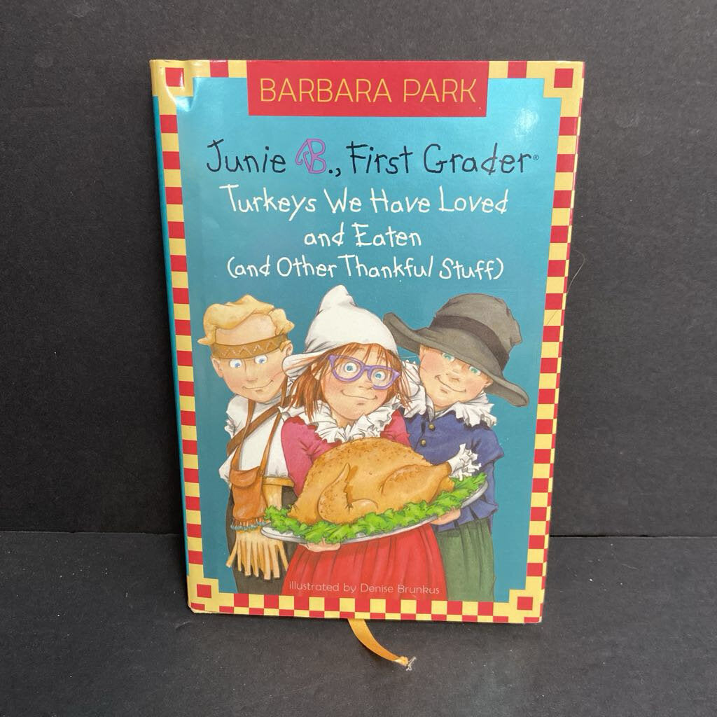 Turkeys We Have Eaten and Other Thankful Stuff (Junie B., First Grader) (Barbara Park) (Season: Fall, Holiday: Thanksgiving) -series hardcover