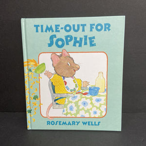 Time-Out for Sophie (Rosemary Wells) -hardcover