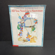 Load image into Gallery viewer, All You Need For a Snowman (Alice Schertle) (Season: Winter) -paperback
