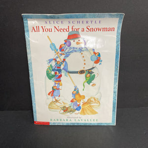 All You Need For a Snowman (Alice Schertle) (Season: Winter) -paperback