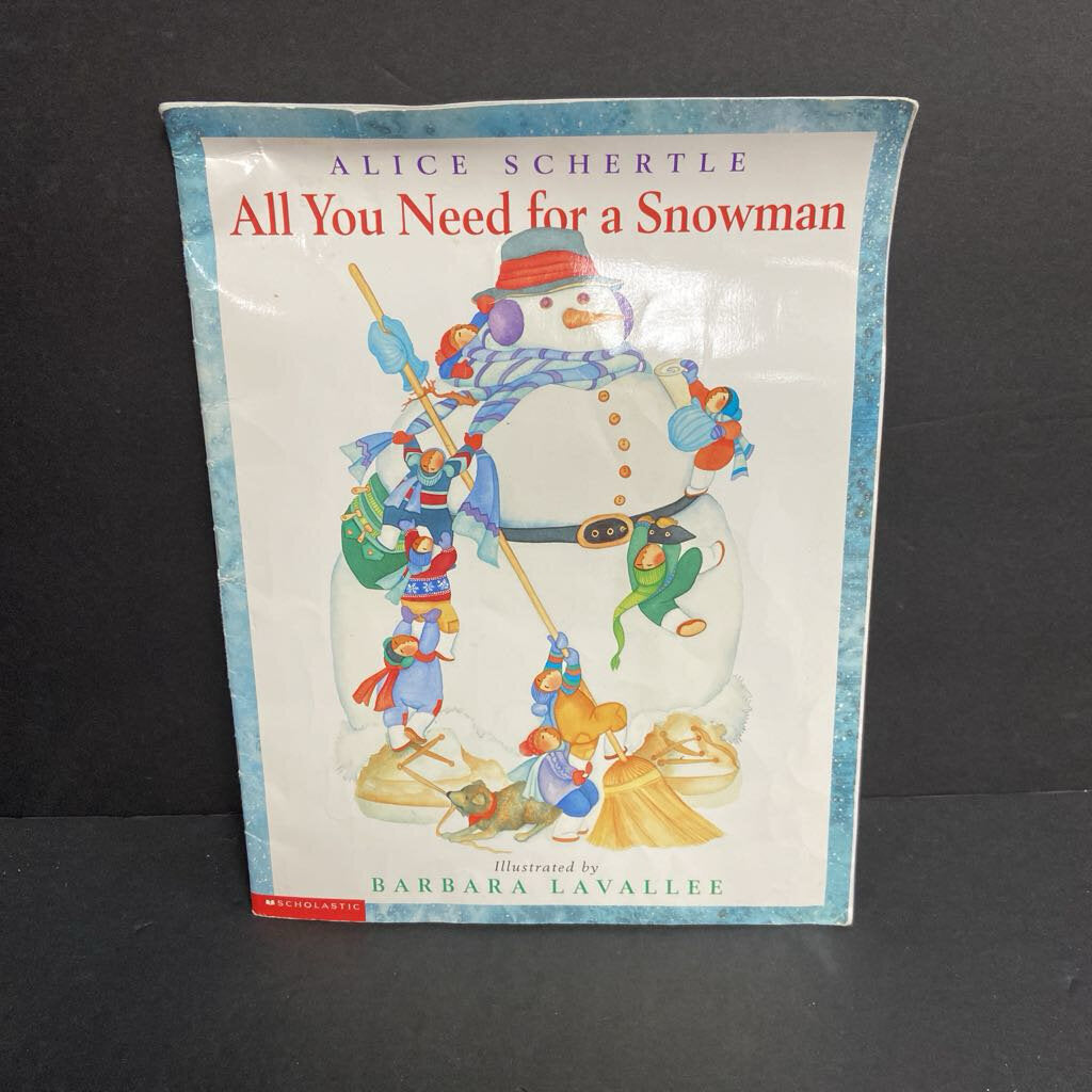 All You Need For a Snowman (Alice Schertle) (Season: Winter) -paperback