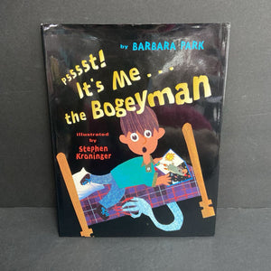 Psssst! It's Me... The Bogeyman (Barbara Park) -hardcover