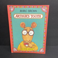 Load image into Gallery viewer, Arthur&#39;s Tooth (Marc Brown) -character hardcover
