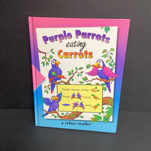 Load image into Gallery viewer, Purple Parrots Eating Carrots: A Rebus Reader -hardcover

