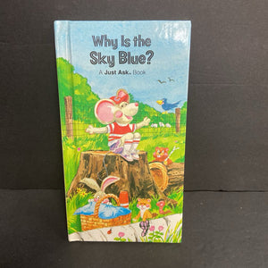 Why Is The Sky Blue?: A Just Ask Book (Facts) -educational hardcover