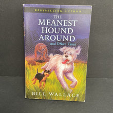 Load image into Gallery viewer, The Meanest Hound Around (Bill Wallace) -chapter paperback
