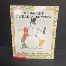 Load image into Gallery viewer, The Jacket I Wear in the Snow (Shirley Neitzel) (Season: Winter, Weather: Snow) -paperback
