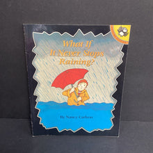 Load image into Gallery viewer, What If It Never Stops Raining? (Nancy Carlson) (Weather: Rain) -paperback
