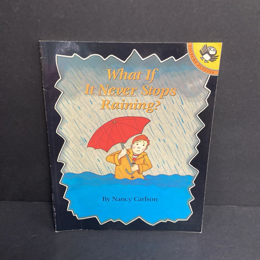 What If It Never Stops Raining? (Nancy Carlson) (Weather: Rain) -paperback