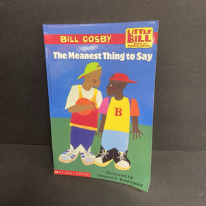 The Meanest Thing to Say (Scholastic Reader Level 3) (Little Bill) (Bill Crosby) -character reader