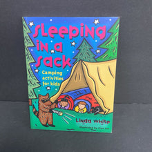 Load image into Gallery viewer, Sleeping in a Sack: Camping Activities for Kids (Linda White) -activity paperback
