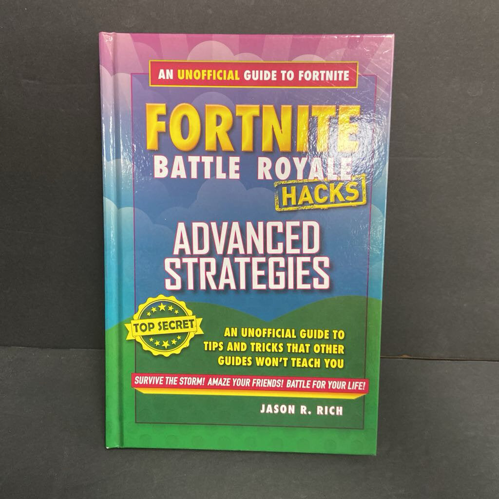 Fortnite Battle Royale Hacks: Advanced Strategies - An Unofficial Guide to Fortnite (Jason R. Rich) -strategy hardcover