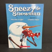 Load image into Gallery viewer, Sneezy the Snowman (Maureen Wright) (Season: Winter, Weather: Snow) -paperback
