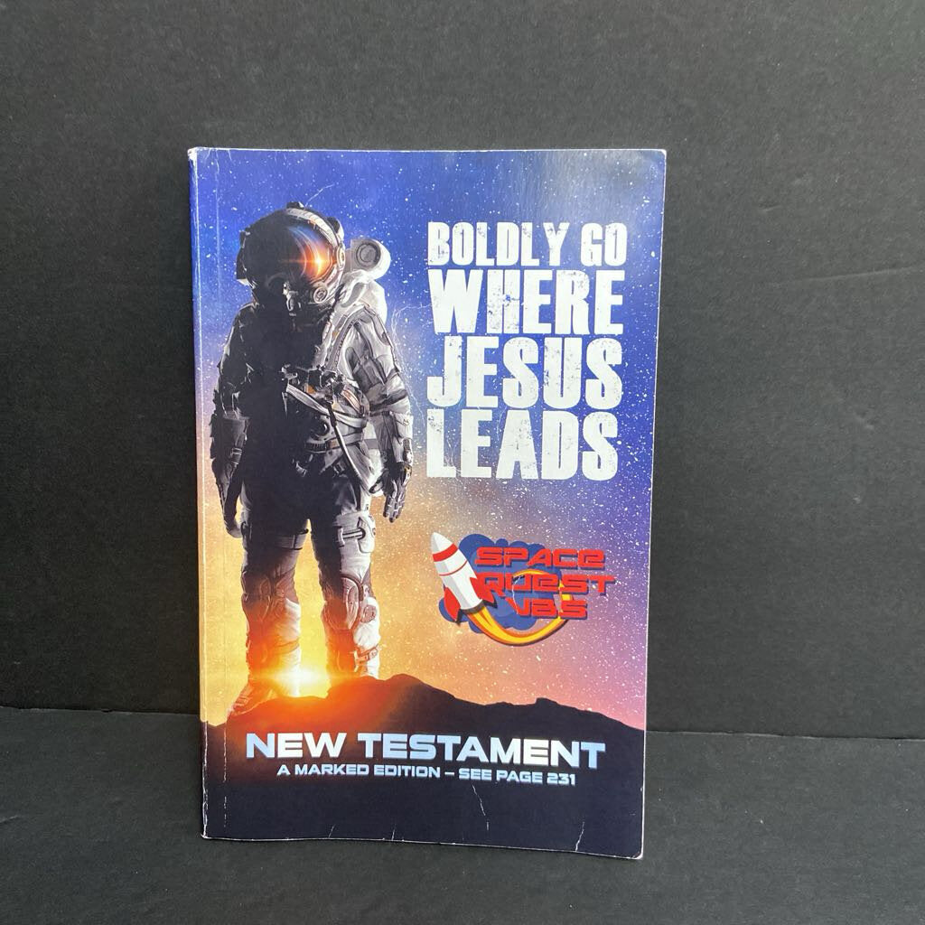 Boldly Go Where Jesus Leads: Space Quest VBS New Testament: A Marked Edition -religion paperback