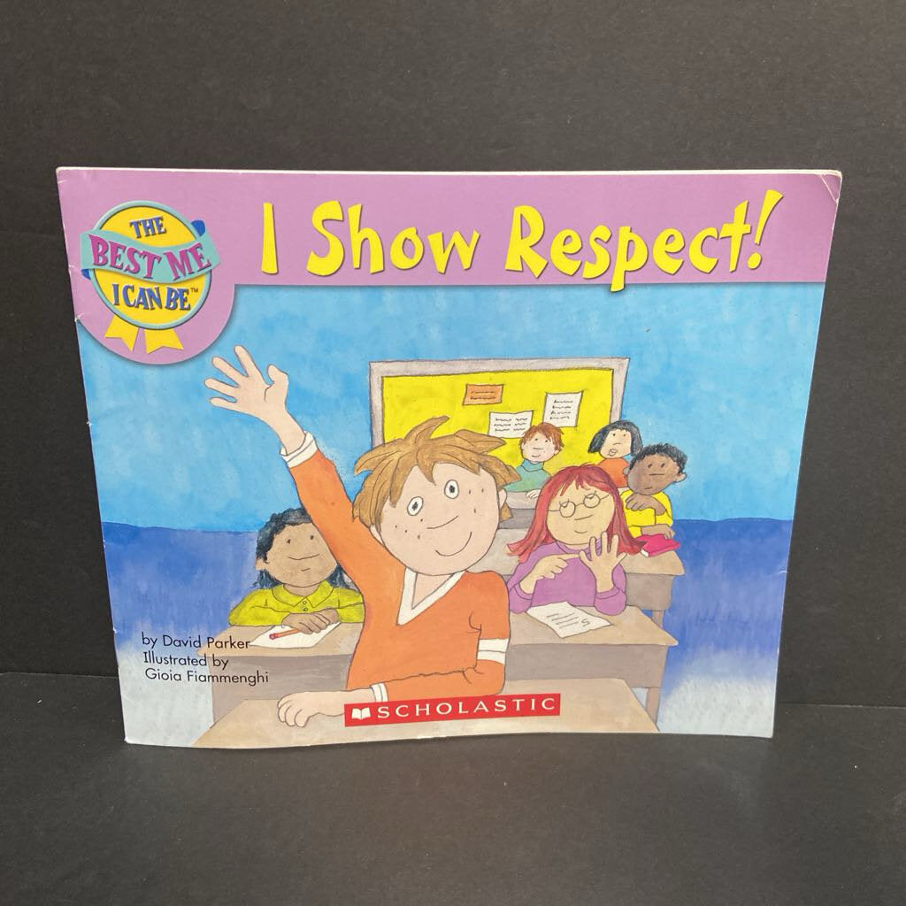 I Show Respect! (The Best Me I Can Be) (David Parker) -reader paperback