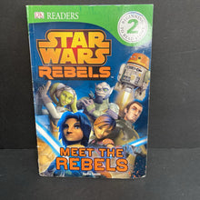 Load image into Gallery viewer, Meet the Rebels (DK Readers Level 2) (Star Wars Rebels) -character reader paperback
