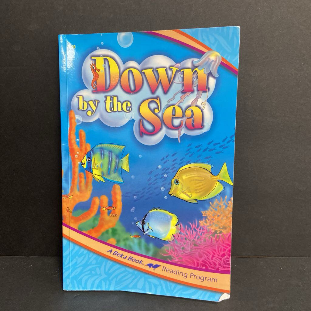Down By the Sea (Delores Shimmin) (A Beka Book) (1st Grade) -homeschooling reader educational paperback