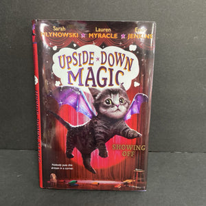 Showing Off (Upside Down Magic) (Sarah Mlynowski, Lauren Myracle, & Emily Jenkins) -series hardcover