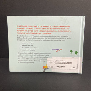 Horizontal Parenting: How To Entertain Your Kid While Lying Down (Michelle Woo) -parenting activity hardcover