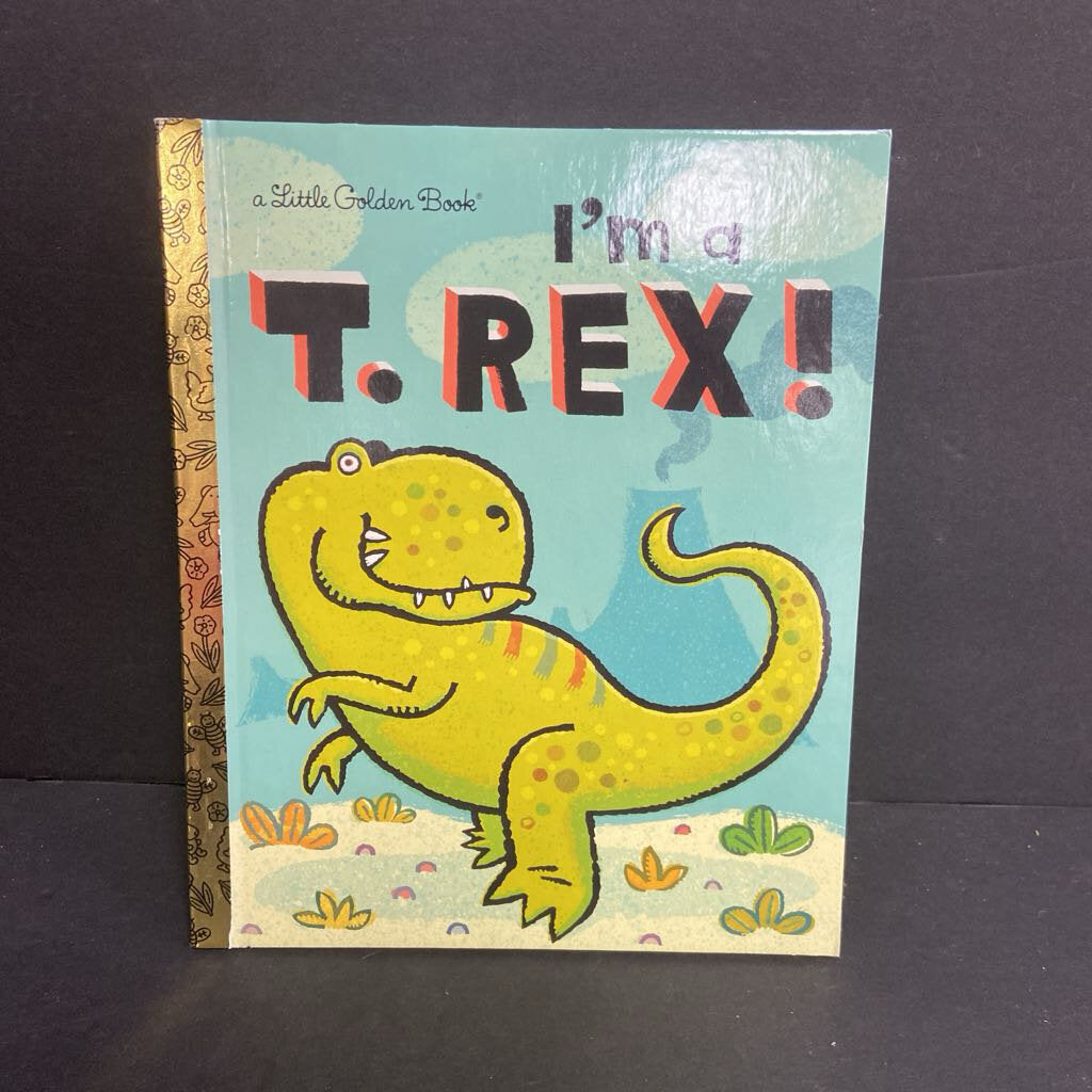 I'm a T. Rex! (Golden Book) (Dennis R. Shealy) -hardcover