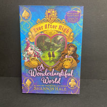 Load image into Gallery viewer, A Wonderlandiful World (Ever After High) (Shannon Hale) (Barnes &amp; Noble Special Edition) -series hardcover
